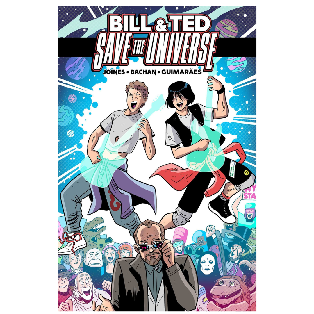 COMIC : BILL & TED SAVE THE UNIVERSE - #1