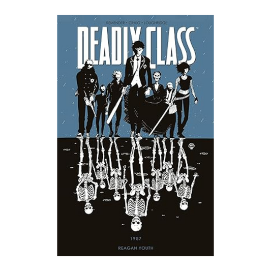 GRAPHIC NOVEL : DEADLY CLASS - REAGAN YOUTH - VOLUME #1