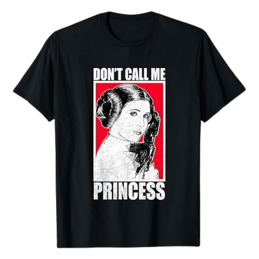 SHIRT : WOMEN’S - STAR WARS DONT CALL ME PRINCESS