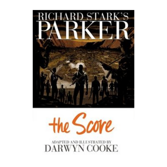 GRAPHIC NOVEL : RICHARD STARKS PARKER - THE SCORE - VOL 1